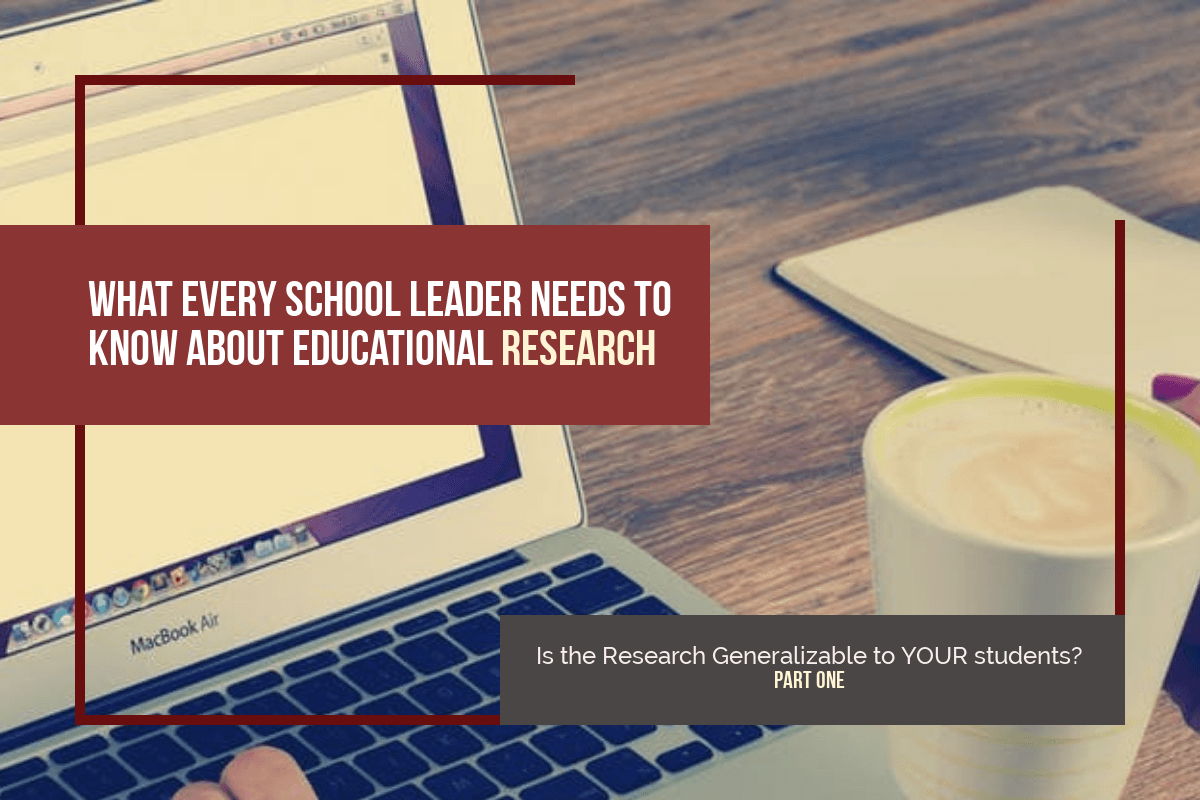 What Every School Leader Needs to Know about Educational Research part one